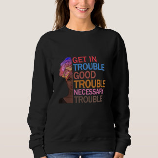Holen Sie sich in die nötigen guten Schwierigkeite Sweatshirt
