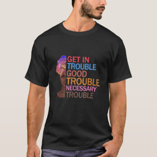 Holen Sie sich in die nötigen guten Schwierigkeite T-Shirt