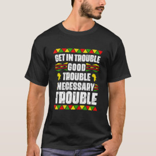 Holen Sie sich in die nötigen Trouble Black Pride T-Shirt