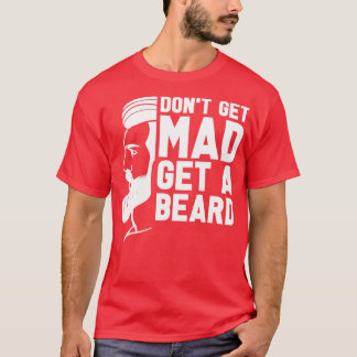 Holen Sie sich keinen Bart Men Full Beard Funny Be T-Shirt