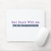 Holen Sie sich mich an - ich bin Akupunkturistin Mousepad (Mit Mouse)