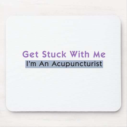 Holen Sie sich mich an - ich bin Akupunkturistin Mousepad (Vorne)