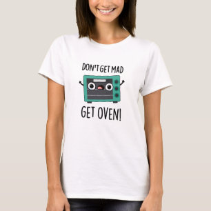 Holen Sie sich nicht Mad einen lustigen Phrase-Pub T-Shirt