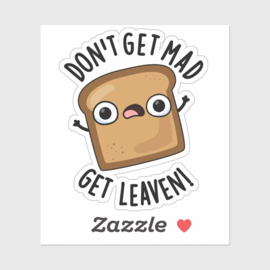 Holen Sie sich nicht Mad Leaven Funny Brot Pun Aufkleber (Blatt)
