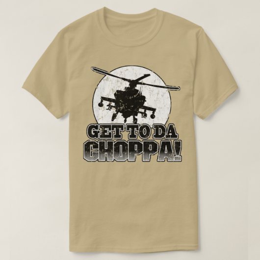 Holen Sie sich zu Da Choppa T-Shirt (Design vorne)