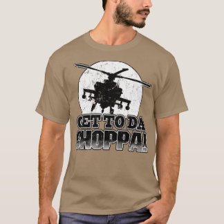 Holen Sie sich zu Da Choppa T-Shirt