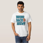 HOLEN SIE ZEICHNETE ZURÜCK!!! T-Shirt (Vorne ganz)