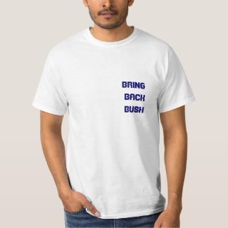 HOLEN SIE ZURÜCK BUSH         … T-Shirt