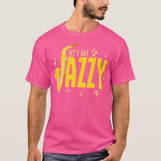 Holen wir uns Jazzmusik-Instrument Jazz Mu T-Shirt
