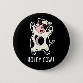 Holey Cow Funny Animal Pub Dark BG Button (Vorderseite)