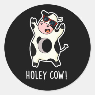 Holey Cow Funny Animal Pub Dark BG Runder Aufkleber