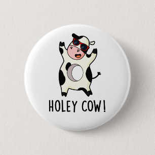 Holey Cow Funny Animal Puff Button
