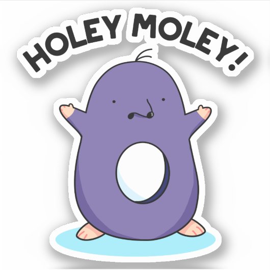 Holey Moley Funny Mole Pun Aufkleber (Vorderseite)
