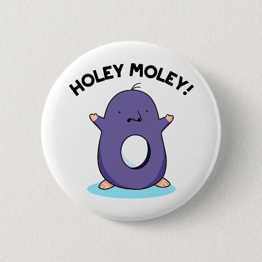 Holey Moley Funny Mole Pun Button (Vorderseite)