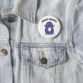Holey Moley Funny Mole Pun Button (Beispiel)