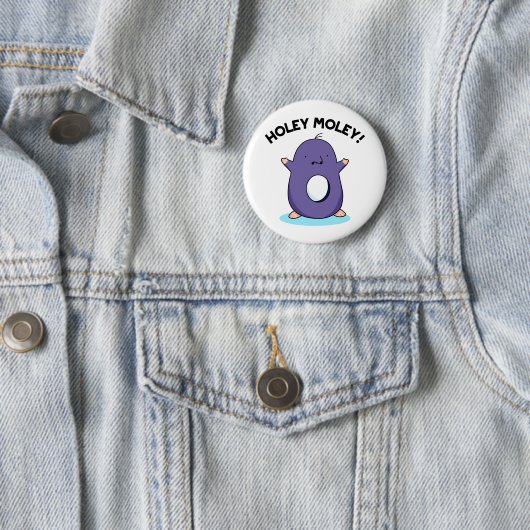 Holey Moley Funny Mole Pun Button (Beispiel)