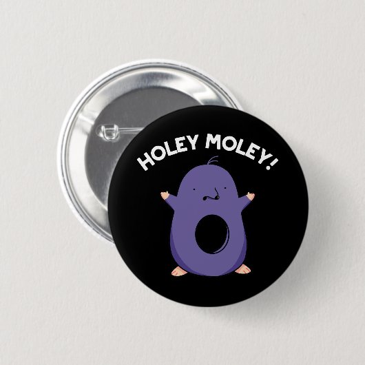 Holey Moley Funny Mole Pun Dark BG Button (Vorne & Hinten)