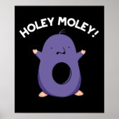 Holey Moley Funny Mole Pun Dark BG Poster (Vorne)