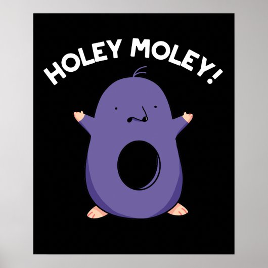 Holey Moley Funny Mole Pun Dark BG Poster (Vorne)