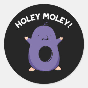 Holey Moley Funny Mole Pun Dark BG Runder Aufkleber