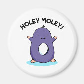 Holey Moley Funny Mole Pun Magnet (Vorne)