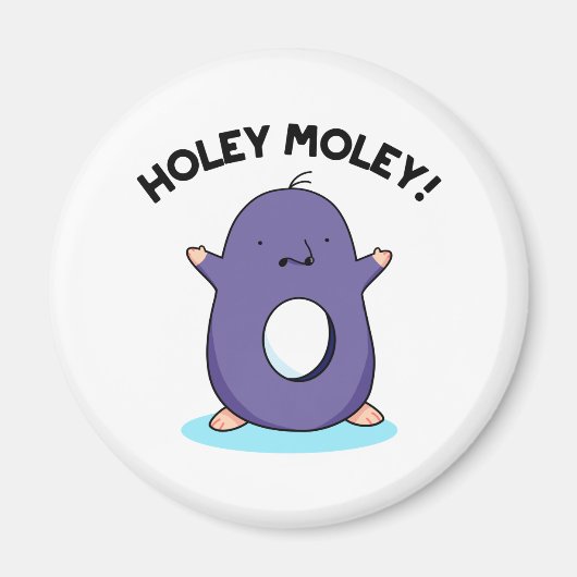 Holey Moley Funny Mole Pun Magnet (Vorne)