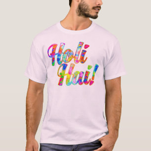 Holi Hai! - Verbreite die Holi-Botschaft T-Shirt