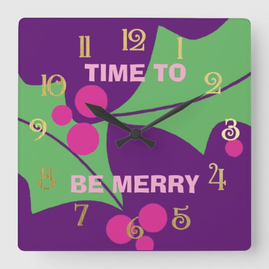 Holiday Be Merry Pink Purple Green Holly Numbers Quadratische Wanduhr (Vorderseite)