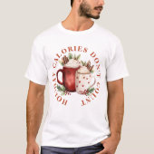 HOLIDAY CALORIES DON'T COUNT -HOT CHOCOLATE DRINK  T-Shirt (Vorderseite)