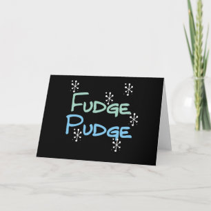 Holiday Fudge Pudge Feiertagskarte