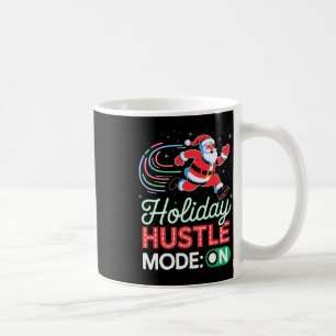 Holiday Hustle Mode On - Funny Christmas Santa Des Kaffeetasse