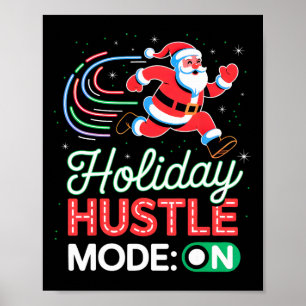 Holiday Hustle Mode On - Funny Christmas Santa Des Poster