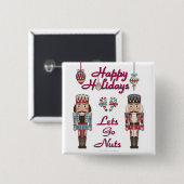 Holiday Nutcracker Lets Go Nuts Button (Vorne & Hinten)