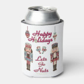 Holiday Nutcracker Lets Go Nuts Dosenkühler (Kanne Vorderseite)