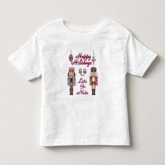Holiday Nutcracker Lets Go Nuts Kleinkind T-shirt (Vorderseite)