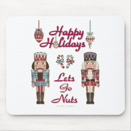 Holiday Nutcracker Lets Go Nuts Mousepad