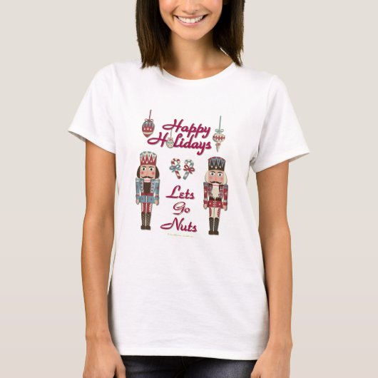 Holiday Nutcracker Lets Go Nuts T-Shirt (Vorderseite)