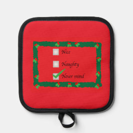 Holiday Potholder Naughty Nice Never Mind Topflappen
