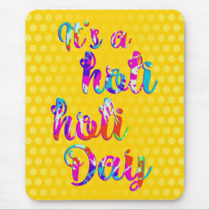 holiES - DAS IST EIN HOLI HOLI TAG + DU GEGRÜSSEL. Mousepad