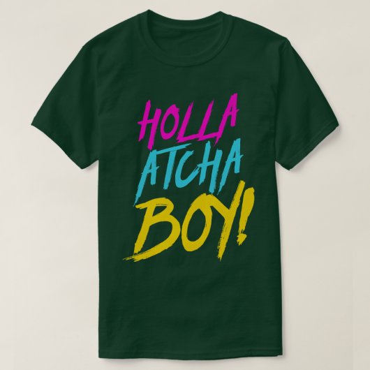 Holla Atcha Boy Eklig Typografie T-Shirt (Design vorne)