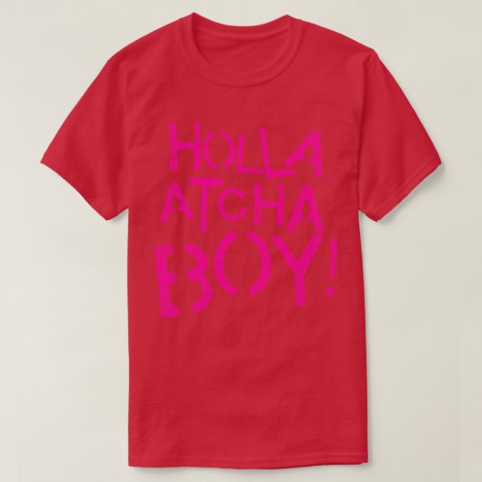 Holla Atcha Boy T-Shirt (Design vorne)