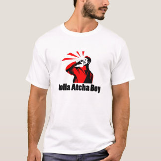 Holla Atcha Junge! T-Shirt