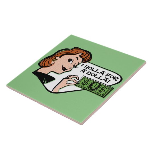 Holla für eine Dolla-Keramik Fliese (Seite)