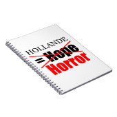 Hollande Not Hope = Horror - Notebook Notizblock (Rechte Seite)