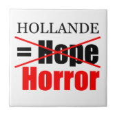 Hollande Not Hope = Horror - Tile Fliese (Vorderseite)