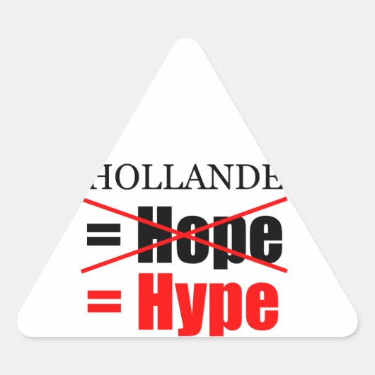 Hollande Not Hope = Hype !!!!!! Dreieckiger Aufkleber (Vorderseite)
