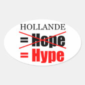 Hollande Not Hope = Hype !!!!!! Ovaler Aufkleber (Vorderseite)