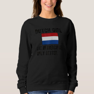 Holländische Flagge für die Proud Girl Niederlande Sweatshirt