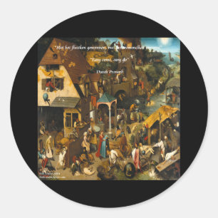 Holländische Kunst & berühmtes Proverb aus dem 16. Runder Aufkleber