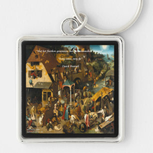 Holländische Kunst & berühmtes Proverb aus dem 16. Schlüsselanhänger